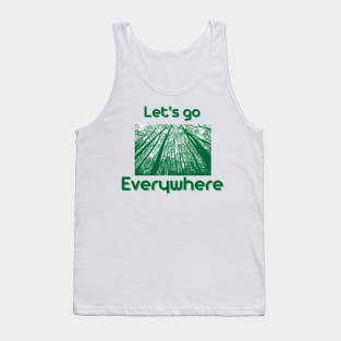 Let's go everywhere Tank Top